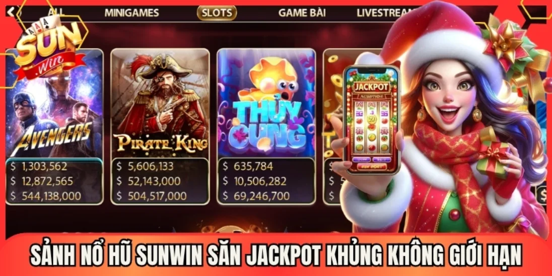 Nổ Hũ Sunwin săn jackpot khủng không giới hạn